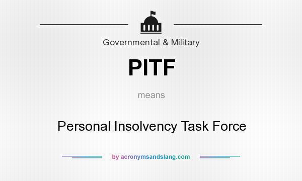 What does PITF mean? It stands for Personal Insolvency Task Force