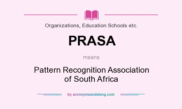 What does PRASA mean? It stands for Pattern Recognition Association of South Africa