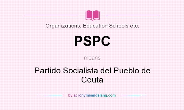What does PSPC mean? It stands for Partido Socialista del Pueblo de Ceuta