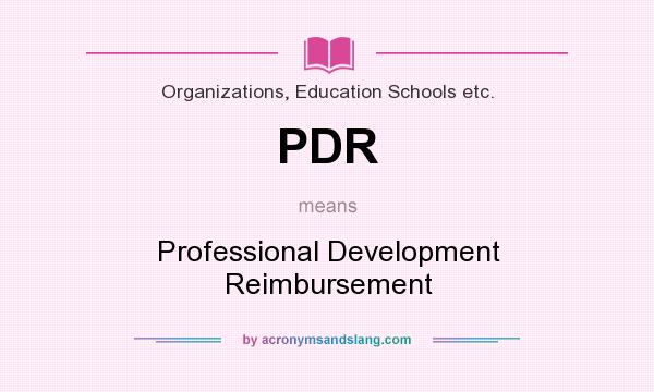 What does PDR mean? It stands for Professional Development Reimbursement