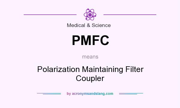 What does PMFC mean? It stands for Polarization Maintaining Filter Coupler