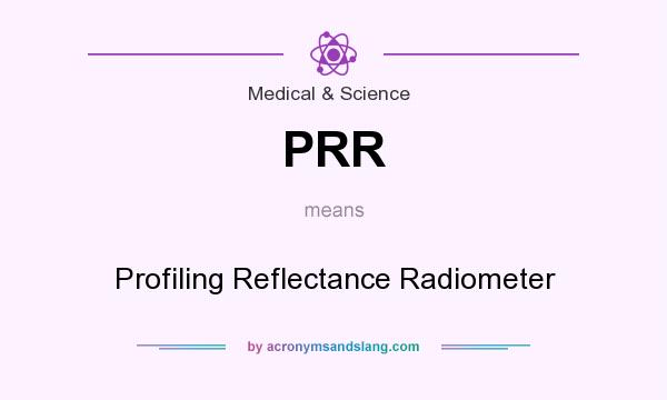 What does PRR mean? It stands for Profiling Reflectance Radiometer