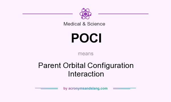What does POCI mean? It stands for Parent Orbital Configuration Interaction