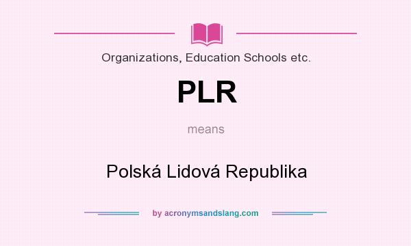 What does PLR mean? It stands for Polská Lidová Republika