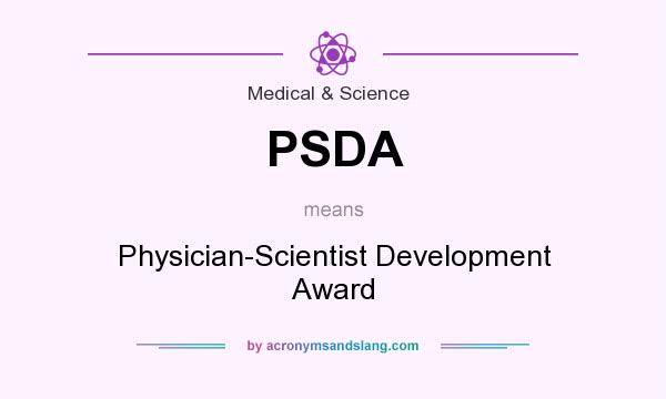 What does PSDA mean? It stands for Physician-Scientist Development Award