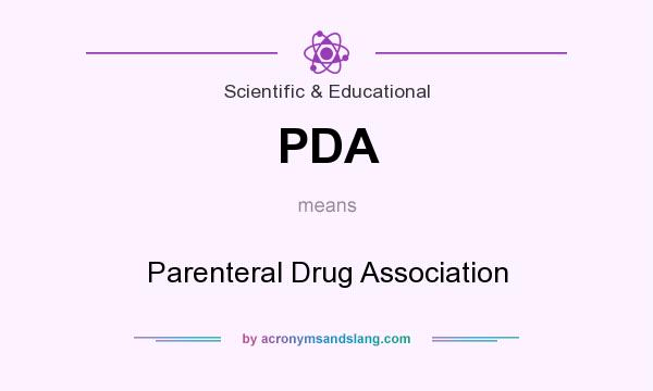 What does PDA mean? It stands for Parenteral Drug Association