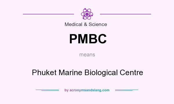 What does PMBC mean? It stands for Phuket Marine Biological Centre