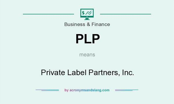 What does PLP mean? It stands for Private Label Partners, Inc.