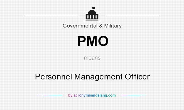 What does PMO mean? It stands for Personnel Management Officer