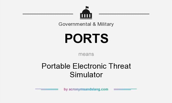 What does PORTS mean? It stands for Portable Electronic Threat Simulator