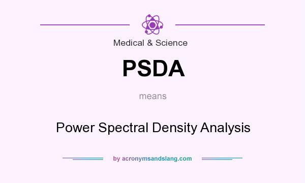 What does PSDA mean? It stands for Power Spectral Density Analysis