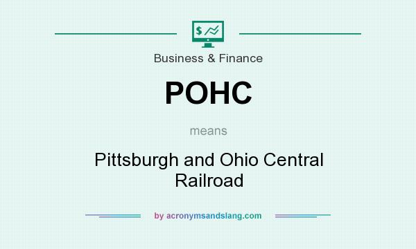 What does POHC mean? It stands for Pittsburgh and Ohio Central Railroad