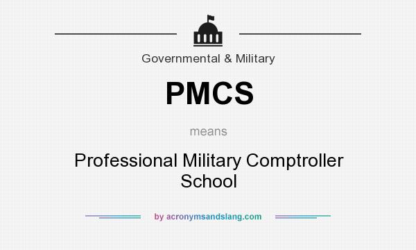 What does PMCS mean? It stands for Professional Military Comptroller School