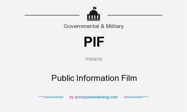 What does PIF mean? It stands for Public Information Film