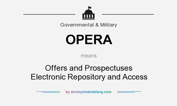 What does OPERA mean? It stands for Offers and Prospectuses Electronic Repository and Access