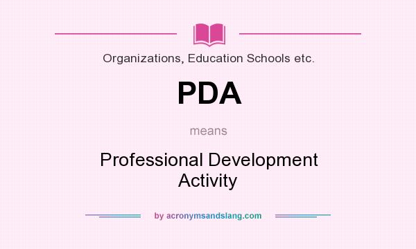 What does PDA mean? It stands for Professional Development Activity
