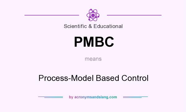 What does PMBC mean? It stands for Process-Model Based Control