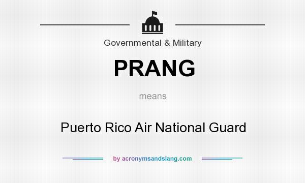 What does PRANG mean? It stands for Puerto Rico Air National Guard