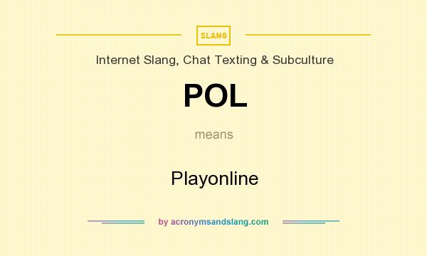 What does POL mean? It stands for Playonline