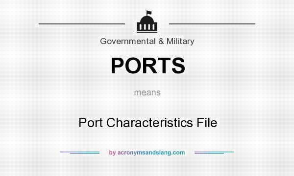 What does PORTS mean? It stands for Port Characteristics File