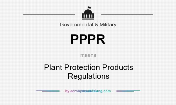 What does PPPR mean? It stands for Plant Protection Products Regulations