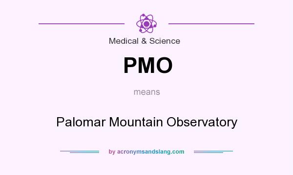 What does PMO mean? It stands for Palomar Mountain Observatory