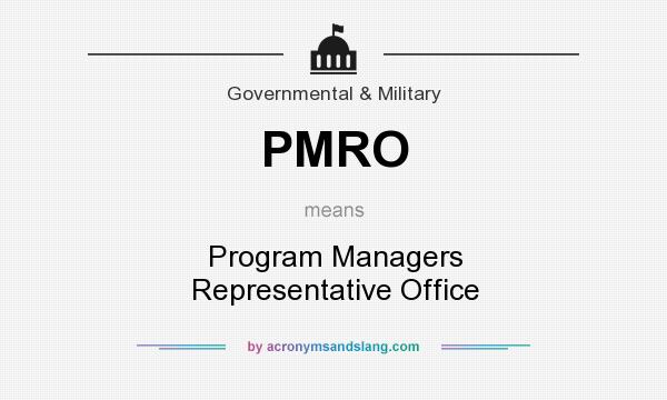 What does PMRO mean? It stands for Program Managers Representative Office
