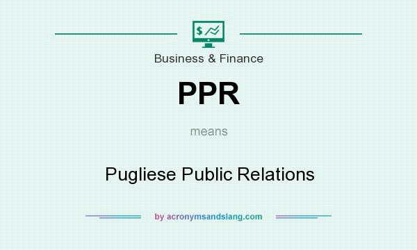 What does PPR mean? It stands for Pugliese Public Relations