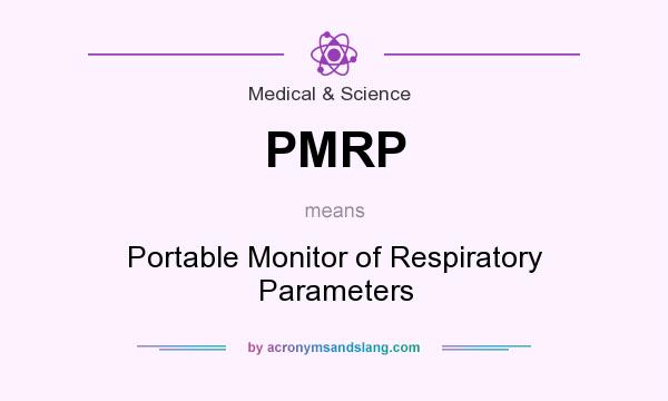 What does PMRP mean? It stands for Portable Monitor of Respiratory Parameters