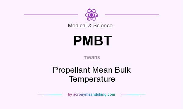 What does PMBT mean? It stands for Propellant Mean Bulk Temperature