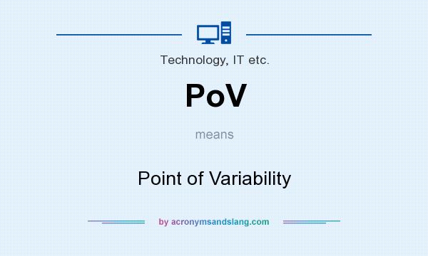 What does PoV mean? It stands for Point of Variability
