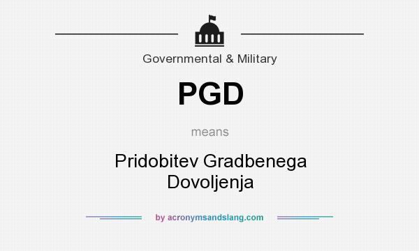 What does PGD mean? It stands for Pridobitev Gradbenega Dovoljenja