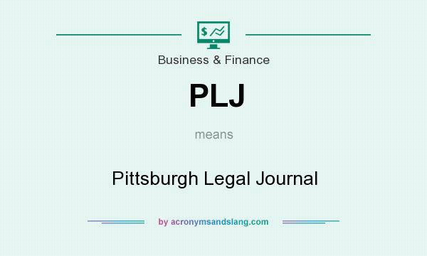 What does PLJ mean? It stands for Pittsburgh Legal Journal