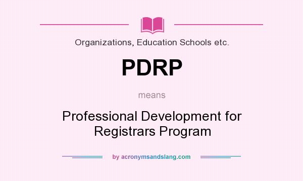 What does PDRP mean? It stands for Professional Development for Registrars Program