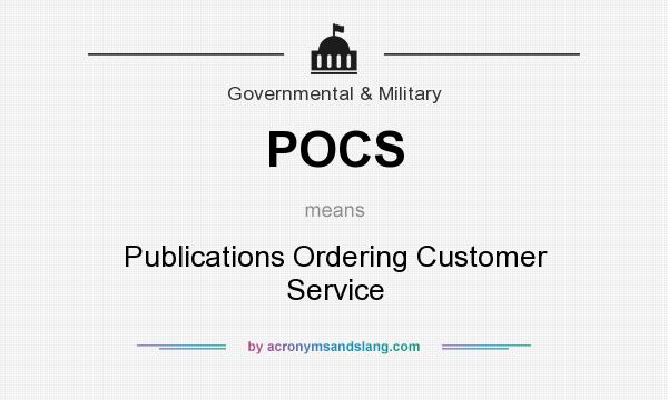 What does POCS mean? It stands for Publications Ordering Customer Service