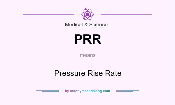 What does PRR mean? It stands for Pressure Rise Rate
