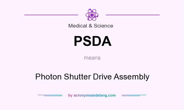 What does PSDA mean? It stands for Photon Shutter Drive Assembly