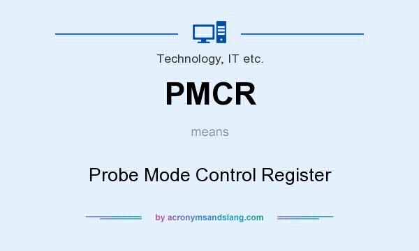 What does PMCR mean? It stands for Probe Mode Control Register