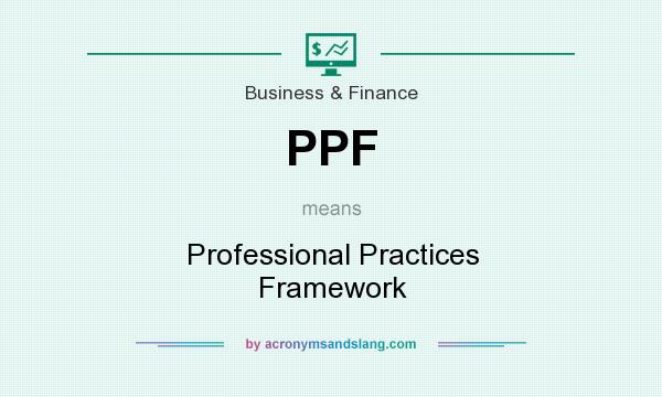 What does PPF mean? It stands for Professional Practices Framework