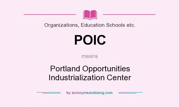What does POIC mean? It stands for Portland Opportunities Industrialization Center