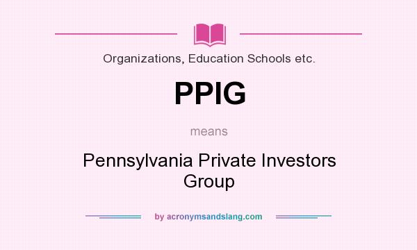 What does PPIG mean? It stands for Pennsylvania Private Investors Group