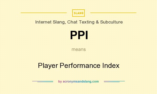 What does PPI mean? It stands for Player Performance Index
