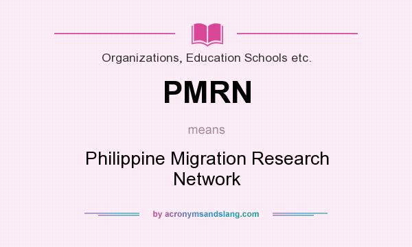 What does PMRN mean? It stands for Philippine Migration Research Network