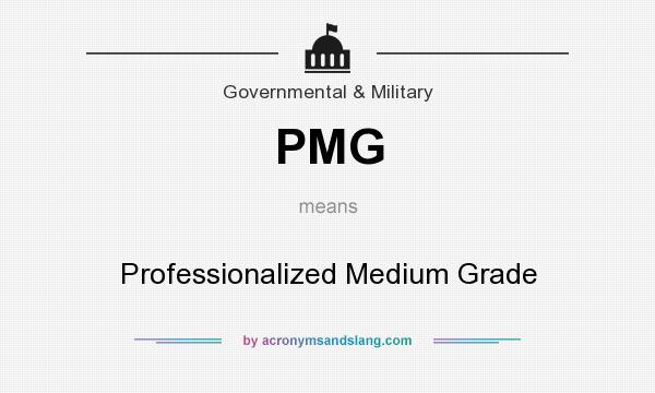 What does PMG mean? It stands for Professionalized Medium Grade