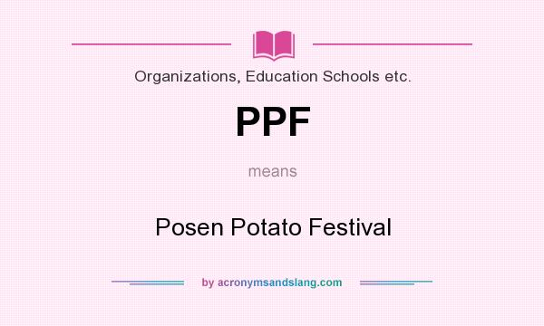 What does PPF mean? It stands for Posen Potato Festival