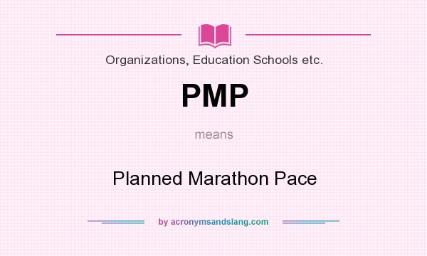 What does PMP mean? It stands for Planned Marathon Pace