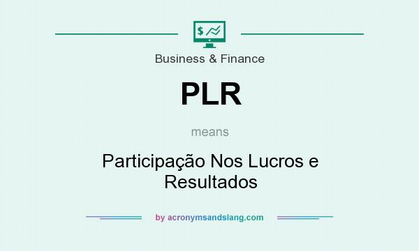 What does PLR mean? It stands for Participação Nos Lucros e Resultados