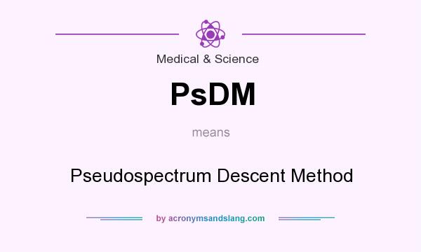 What does PsDM mean? It stands for Pseudospectrum Descent Method