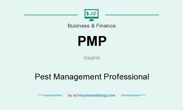 What does PMP mean? It stands for Pest Management Professional