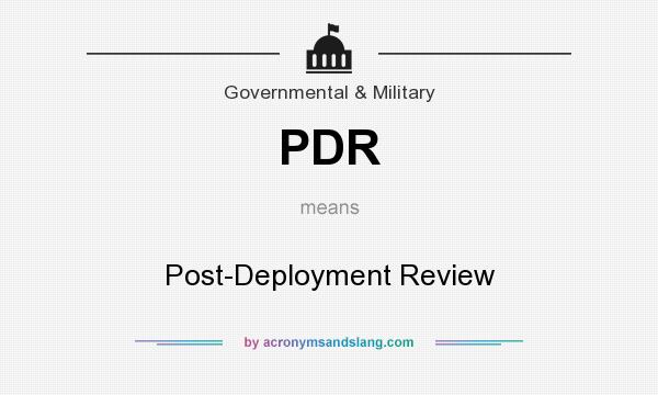 What does PDR mean? It stands for Post-Deployment Review
